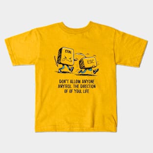 Don't Allow Anyone To Control The Direction Of You Life - Quote Kids T-Shirt